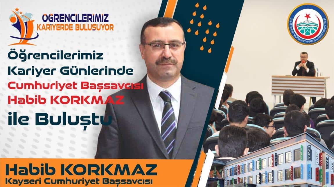 Öğrencilerimiz Kariyer Günleri kapsamında bu hafta Kayseri Cumhuriyet Başsavcısı Sayın Habib KORKMAZ ile buluştu.